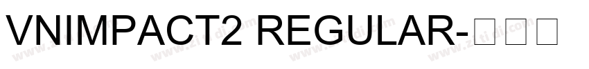VnImpact2 Regular字体转换